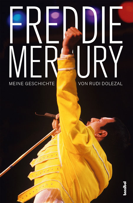 Freddie Mercury Meine Geschichte