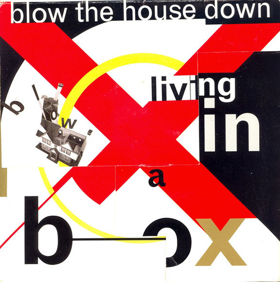 Blow The House Down - by Living In A Box