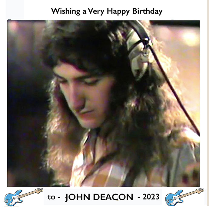 Happy Birthday John Deacon