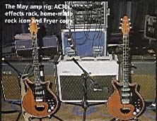The May amp rig: AC30s, effects rack, home-made rock icon and Fryer copy.