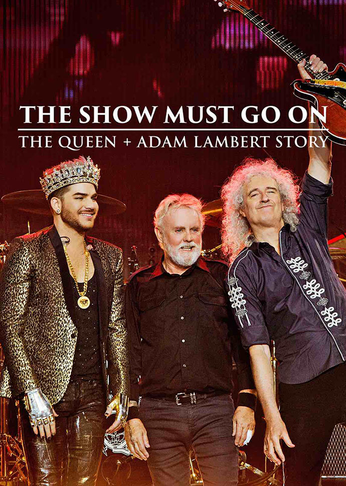 The Show Must Go On - Queen and Adam Lambert Story