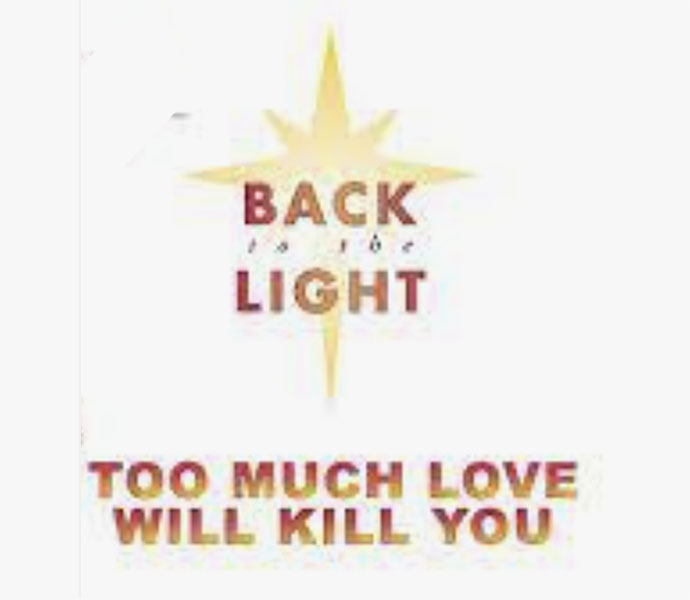 Back to the Light - Too Much Love
