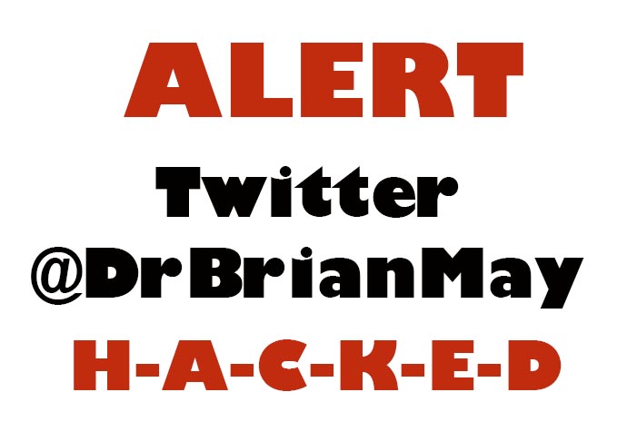 ALERT - Brian May Twitter account hacked